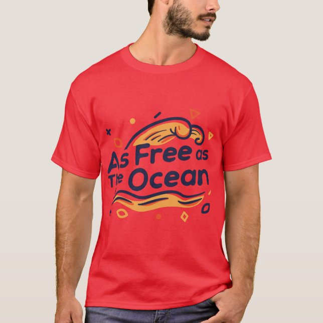 Free As The Ocean T-Shirt (Front)