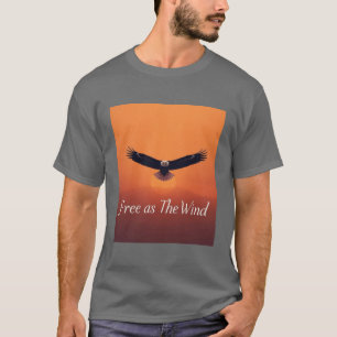 Free as the Wind Flying Eagle Inspirational T-Shirt