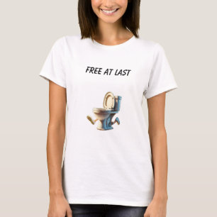 Free At Last! Toilet Grows Legs And Runs Off T-Shirt