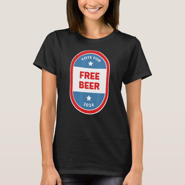 Free Beer Bartender Political Election Parody 2024 T-Shirt (Front)