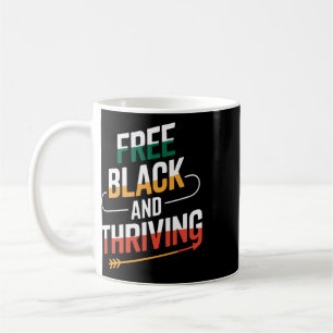 Free Black And Thriving Juneteenth Celebration  Coffee Mug