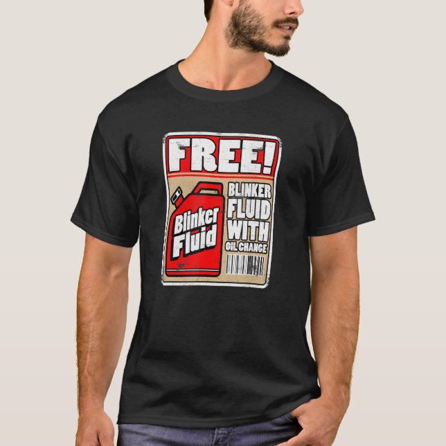 Free Blinker Fluid Funny Mechanic Carguy Blinker F T-Shirt (Front)