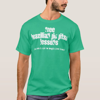 Free Brazilian Jiu Jitsu lessons T T-Shirt