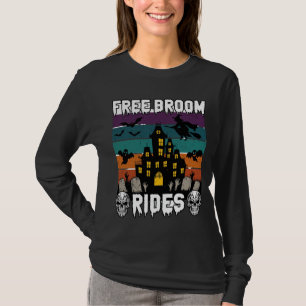 Free Broom Rides Halloween Haunted House Witch Sku T-Shirt