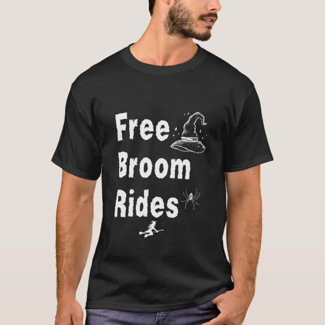 Free Broom Stick Rides Halloween Outfits T-Shirt (Front)