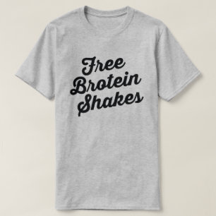 FREE BROTEIN SHAKES T-Shirt