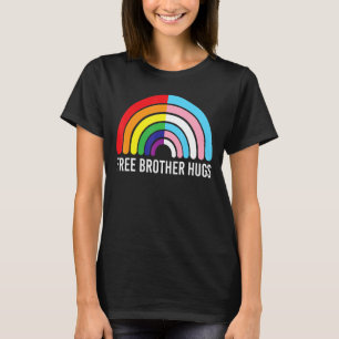 Free Brother Hugs Rainbow Transgender Flag Lgbtq G T-Shirt