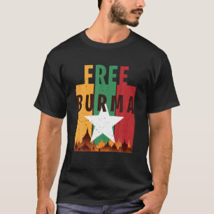 Free Burma Freedom For Myanmar And Burmese People T-Shirt