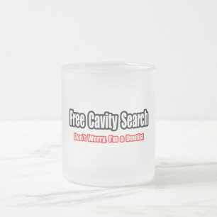 Free Cavity Search (Dentist Joke) Frosted Glass Coffee Mug
