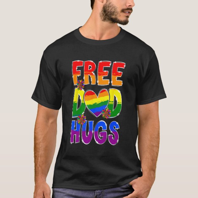 Free Dad Hugs LGBT Flag Support LGBTQ Gay Pride Ra T-Shirt (Front)
