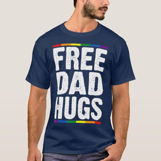 Free Dad Hugs LGBT Supports Happy Pride Month T-Shirt (Front)