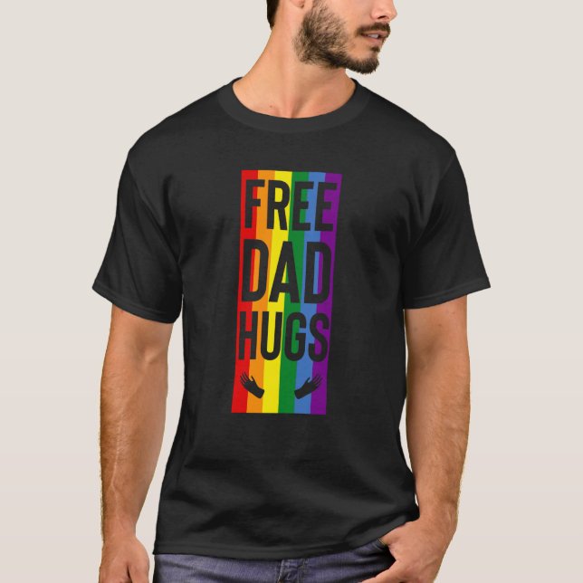 Free Dad Hugs Pride Support LGBTQ Gay Rights Proud T-Shirt (Front)