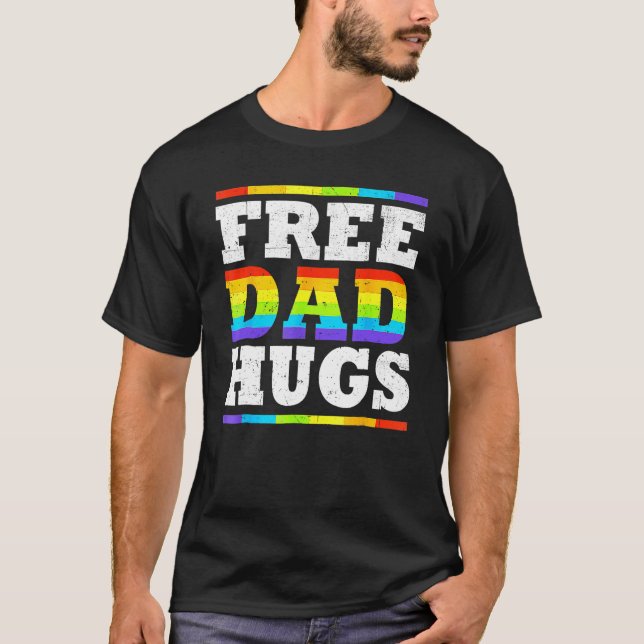 Free Dad Hugs Rainbow LGBT Pride Month Fathers Day T-Shirt (Front)