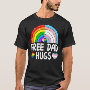 Free Dad Hugs Rainbow Trans Flag Lgbt Gay Pride Mo T-Shirt