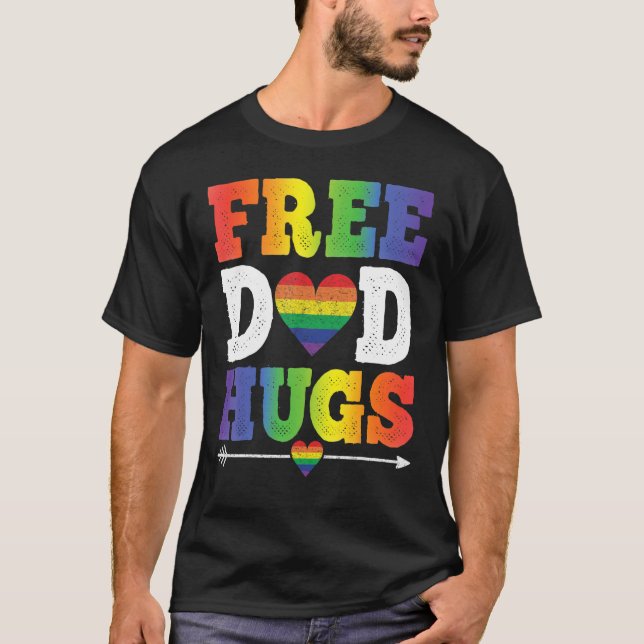 Free Dad hugs with rainbow flag for gay and lesbia T-Shirt (Front)