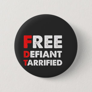 Free Defiant Tarrified Anti Trump Patriotic Gift  6 Cm Round Badge