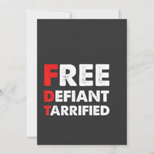 Free Defiant Tarrified Anti Trump Patriotic Gift Invitation