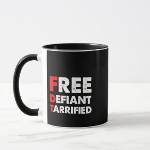 Free Defiant Tarrified Anti Trump Patriotic Gift Mug