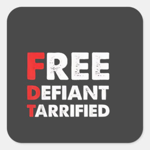 Free Defiant Tarrified Anti Trump Patriotic Gift  Square Sticker