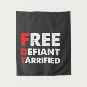 Free Defiant Tarrified Anti Trump Patriotic Gift Tapestry