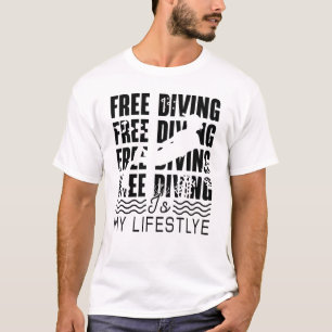 Free Diving Is My Lifestyle Apnoe Freediver Dive T-Shirt