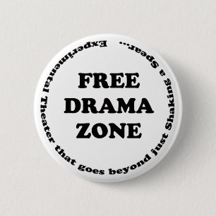Free Drama Zone 6 Cm Round Badge