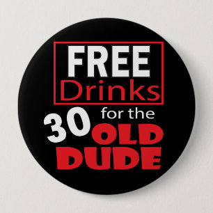 Free Drinks for the 30 Year Old Dude 10 Cm Round Badge