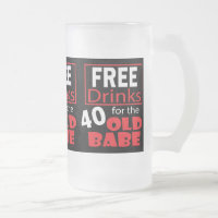 Free Drinks for the 40 Year Old Birthday Babe