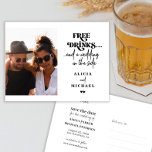 Free drinks funny photo wedding save the date announcement postcard<br><div class="desc">Simple black and white trendy bold typography wedding save the date postcard with a funny free drinks and a wedding on the side script.           Easy to personalize with your photo and your details!</div>