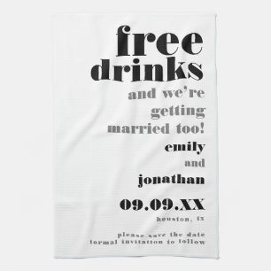 Free Drinks Getting Married Funny Save The Date Tea Towel