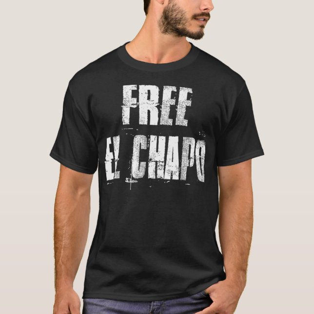 Free El Chapo  Sinaloa Mexico T-Shirt (Front)