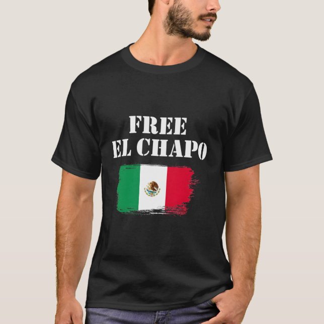 Free El Chapo T-Shirt (Front)
