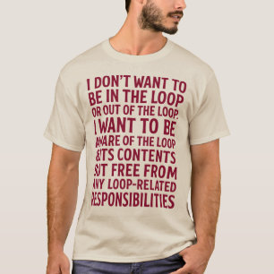 Free From Loop Responsibilities Quote T-Shirt