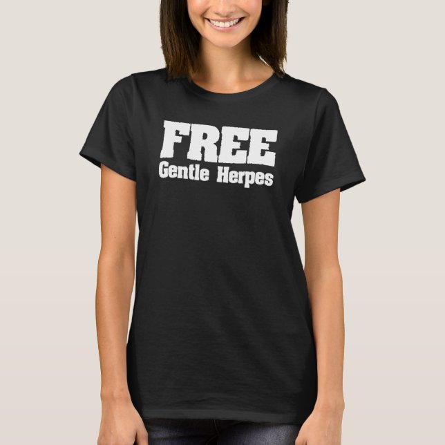 Free Gentle Herpes  Adult Humour T-Shirt (Front)