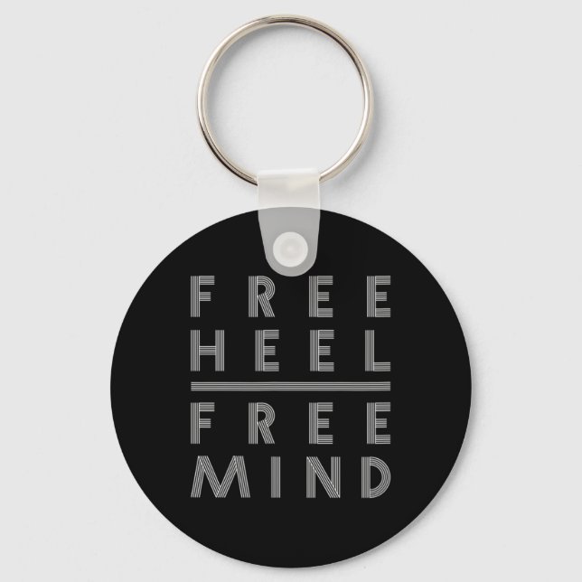 Free Heel - Free Mind - Telemark Skiing  Key Ring (Front)