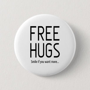 Free Hug, Smile If You Want More I I Need A Hug 6 Cm Round Badge