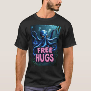 FREE HUGS (8 Arms = 4x More Love) Funny Octopus T-Shirt