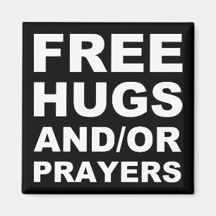 Free Hugs And Or Prayers Christian Fridge Magnet