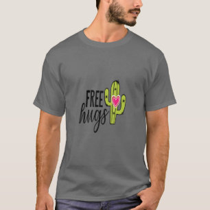 Free HUGS Cactus Cute Funny Optimist Silly Hugging T-Shirt