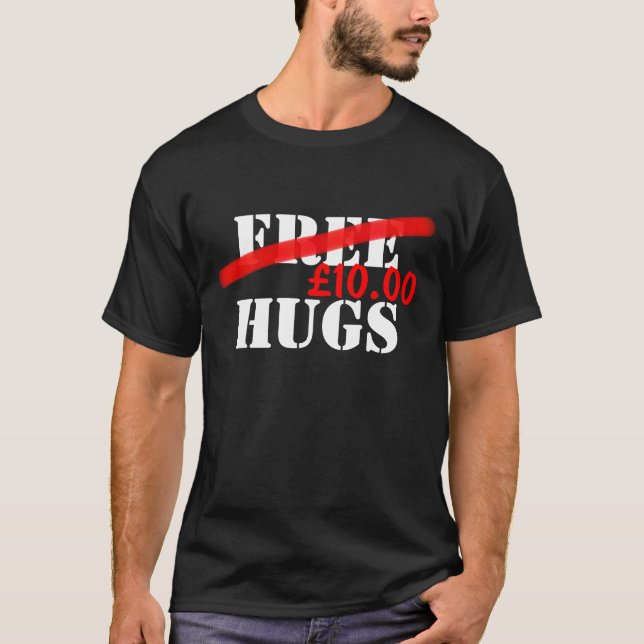 Free Hugs (Customisable price) T-Shirt (Front)