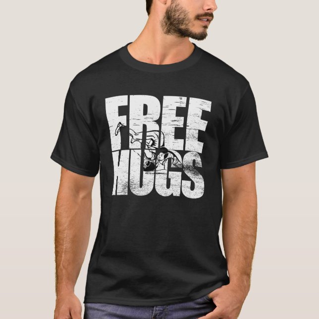 Free Hugs Funny Wrestling Joke Wrestler Free Hugs T-Shirt (Front)