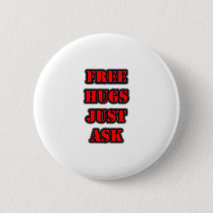 FREE HUGS Just Ask 6 Cm Round Badge