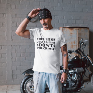 Free Hugs Just Kidding Don’t Touch Me Funny T-Shirt