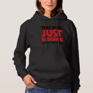 Free Hugs Just Kidding Don't Touch Me_20 Hoodie
