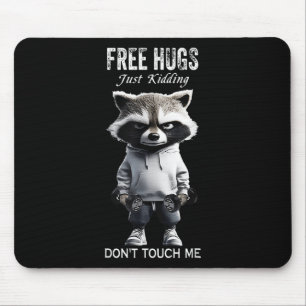 Free Hugs Just Kidding Dont Touch Me Racoon Workou Mouse Mat