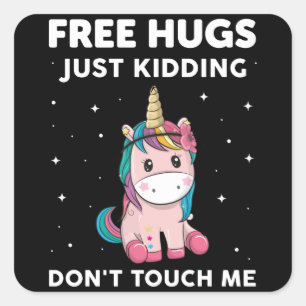 Free Hugs Just Kidding Dont Touch Me Square Sticker