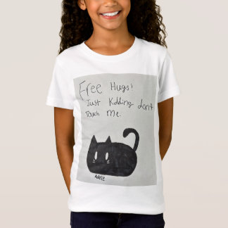 Free Hugs! Just Kidding don't Touch Me. T-Shirt
