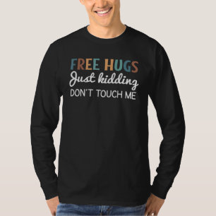 Free Hugs Just Kidding Don't Touch Me Vintage T-Shirt
