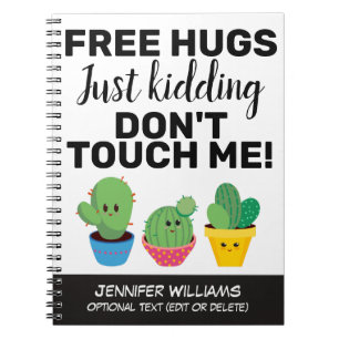 Free hugs lovely cacti don't touch me Sarcastic Notebook