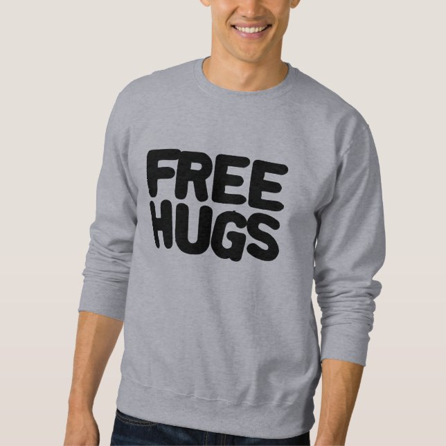 Free Hugs Sweatshirt (Front)